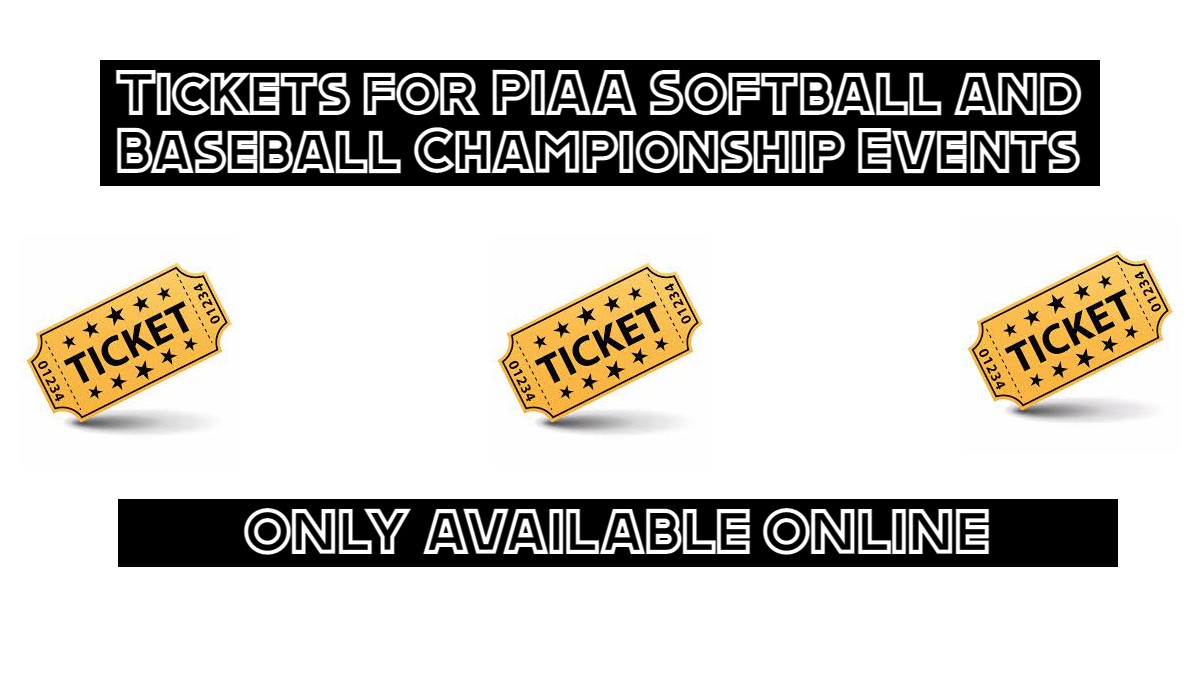PIAA Baseball and Softball Tickets Can Only Be Purchased Online; No at the Gate Tickets will be Sold